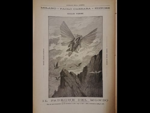 Gennaio 1908: Pubblicità di “Padrone del mondo” di Jules Verne. Anche in questo caso emerge l’interesse di quegli anni per il tema motori, anche se in questo caso il progresso tecnologico viene vissuto in maniera pessimistica. Al centro della narrazione Verne mette dei veicoli misteriosi, così veloci da risultare invisibili: si tratta dell’épouvante (spavento), un macchinario capace di trasformarsi da automobile a sottomarino a aeroplano.